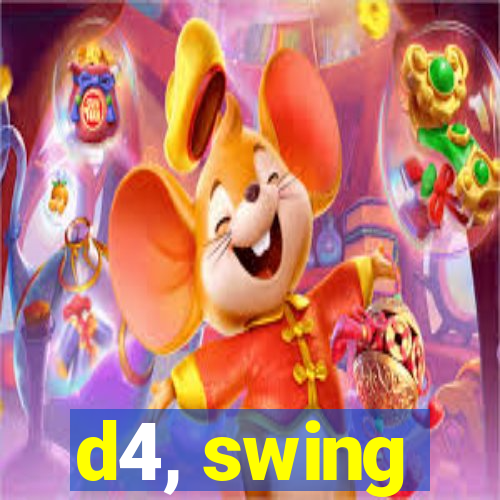 d4, swing